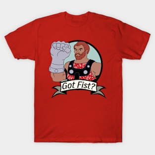 Got Fist? T-Shirt